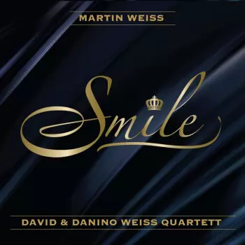 Martin Weiss: Smile Feat David & Danino Weiss Quartett