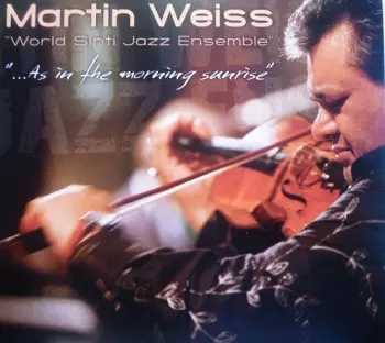 Martin Weiss: "... As In The Morning Sunrise"