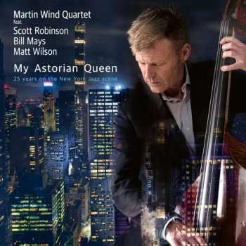 Album Martin Wind Quartet: My Astorian Queen - 25 Years On The New York Jazz Scene