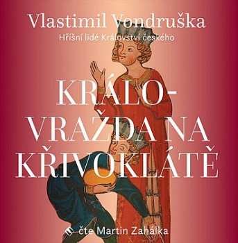 Album Martin Zahálka: Vondruška: Královražda Na Křivoklátě
