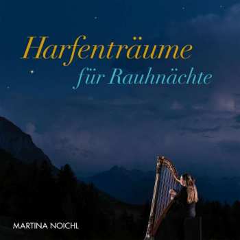 Album Martina Noichl: Harfenträume Für Rauhnächte