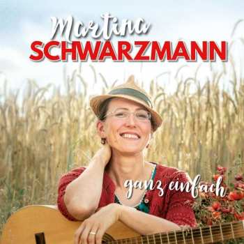 Album Martina Schwarzmann: Ganz Einfach