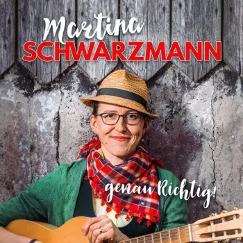 Martina Schwarzmann: Genau Richtig!