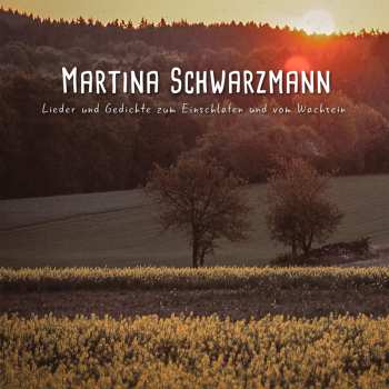 Album Martina Schwarzmann: Lieder und Gedichte Zum Einschlafen Und Vom Wachsein