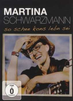 Album Martina Schwarzmann: So Schee Kons Lebn Sei