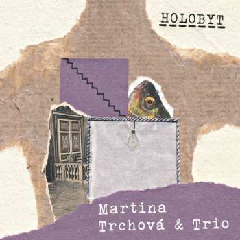 Album Martina Trchová & Trio: Holobyt