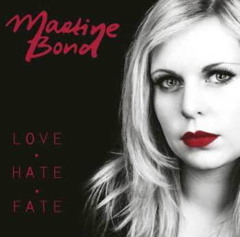 CD Martine Bond: Love • Hate • Fate