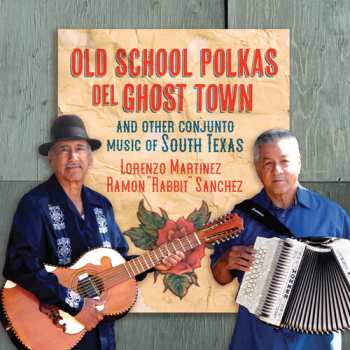 Album Martinez,lorenzo / Sanchez,ramon: Old School Polkas Del Ghost Town