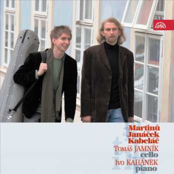 Album Jamník Tomáš & Kahánek Ivo: Martinů, Janáček & Kabeláč: Sonáty pr
