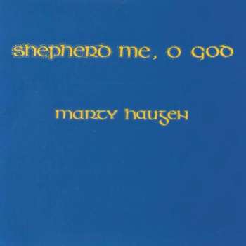 Album Marty Haugen: Shepherd Me, O God