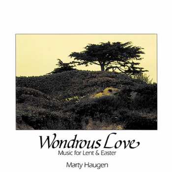 Album Marty Haugen: Wondrous Love