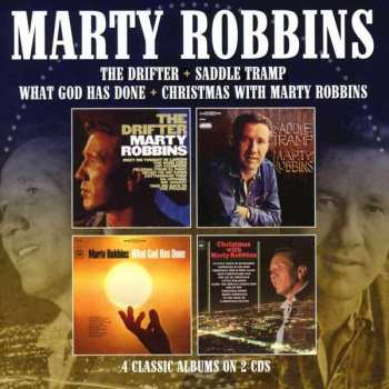 Marty Robbins: The Drifter / Saddle Tramp / What God Has Done / Christmas With Marty Robbins