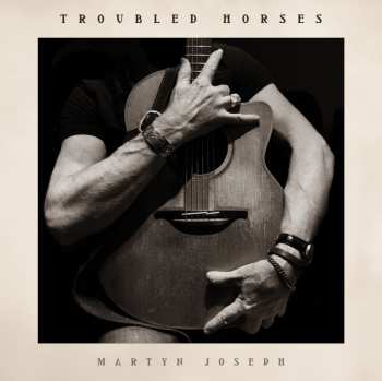 Album Martyn Joseph: Troubled Horses