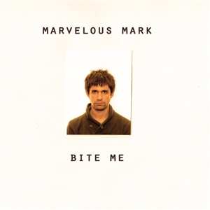 Album Marvelous Mark: 7-bite Me