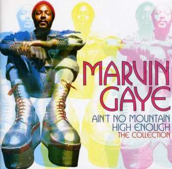 Album Marvin Gaye: Ain't No Mountain High Enough: The Collection