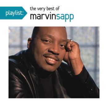 Album Marvin Sapp: Playlist: The Very Best Of Marvin Sapp