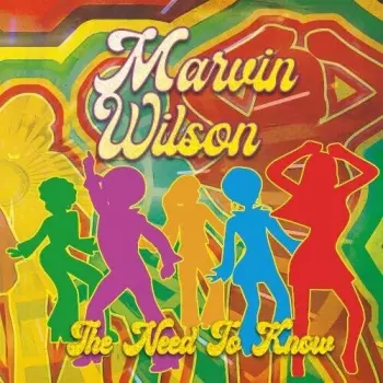 Marvin Wilson: The Need To Know