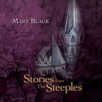 Mary Black: Stories From The Steeples