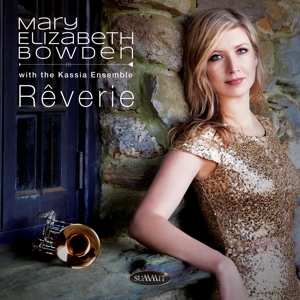 Album Mary Elizabeth Bowden & The Kassia Ensemble: Reverie