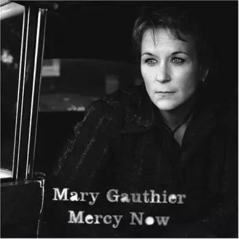 Mary Gauthier: Mercy Now