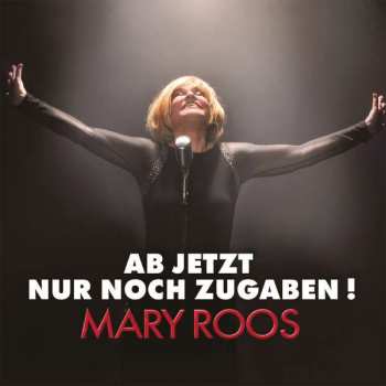 CD Mary Roos: Ab Jetzt Nur Noch Zugaben! 383206