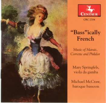 Album Mary Springfels: "Bass"ically French: Music of Marais, Corrette and Philidor