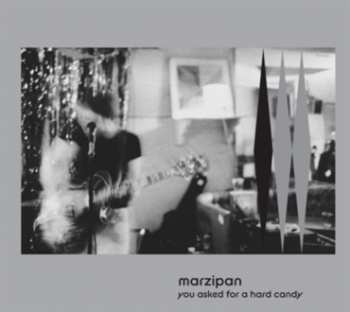 Album Marzipan: You Asked For a Hard Candy