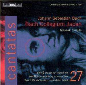 Masaaki Suzuki: Cantatas 27: BWV 5 Wo Soll Ich Fliehen Hin - BWV 80 Ein Feste Burg Ist Unser Gott- BWV 115 Mache Dich, Mein Geist, Bereit