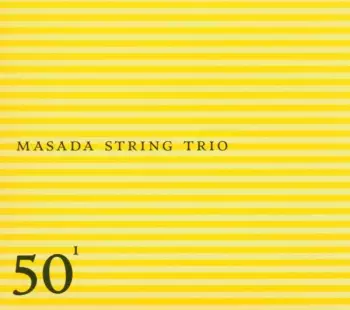 Masada String Trio: 50¹