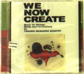 Album Masahiko Togashi Quartet: We Now Create - Music For Strings, Winds And Percussion