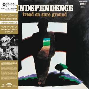 Album Masayuki Takayanagi And New Directions: Independence: Tread On Sure Ground