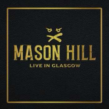 CD Mason Hill: Live In Glasgow 432872