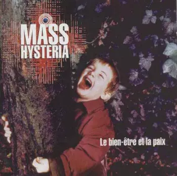 Mass Hysteria: Le Bien-Être Et La Paix