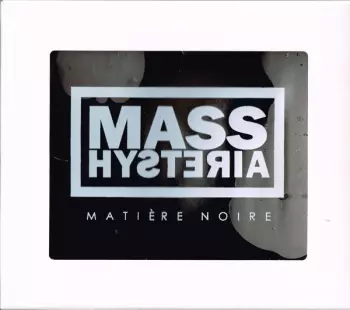 Mass Hysteria: Matière Noire