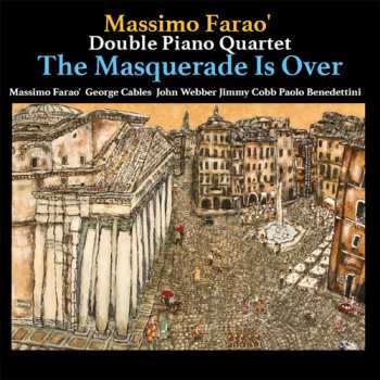 Album Massimo Faraò Double Piano Quartet: The Masquerade is Over