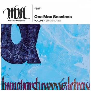 Album Massimo Martellotta: One Man Sessions Volume 4: Underwater
