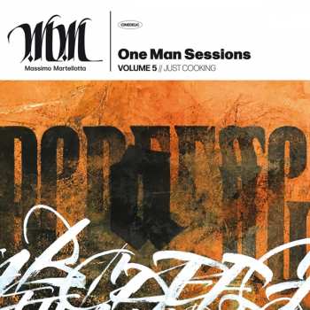 Album Massimo Martellotta: One Man Sessions Volume 5 // Just Cooking