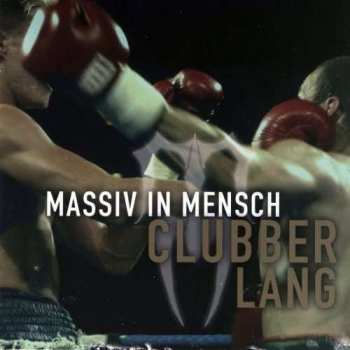 Album Massiv In Mensch: Clubber Lang