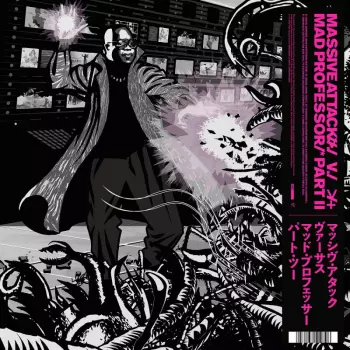 Massive Attack: Massive Attack V. Mad Professor Part II (Mezzanine Remix Tapes '98)