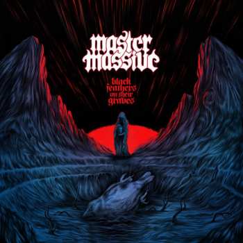 Master Massive: Black Feathers On Their Graves