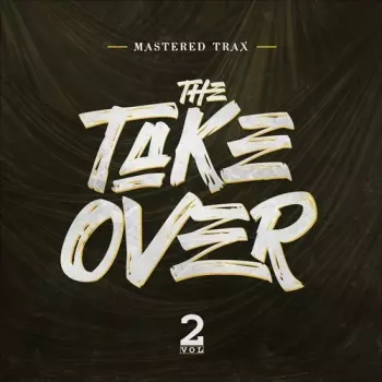 Mastered Trax: Take Over Vol. 2