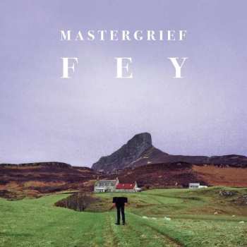 Album Mastergrief: Fey