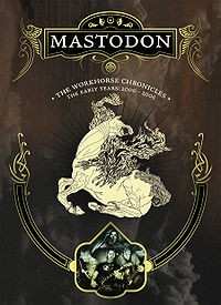 Album Mastodon: The Workhorse Chronicles (The Early Years: 2000 - 2005)