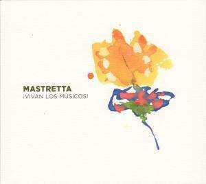 Album Mastretta: ¡Vivan los músicos!
