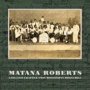 Matana Roberts: Coin Coin Chapter Two: Mississippi Moonchile