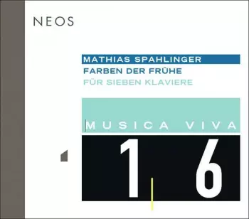 Musica Viva 16 : Farben Der Frühe (Für Sieben Klaviere)