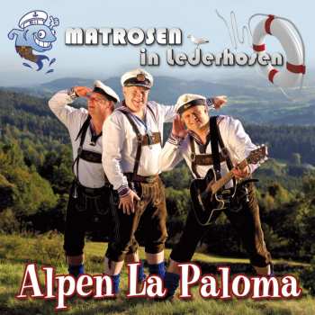 CD Matrosen In Lederhosen: Alpen La Paloma 447348