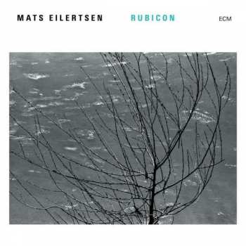 Album Mats Eilertsen: Rubicon