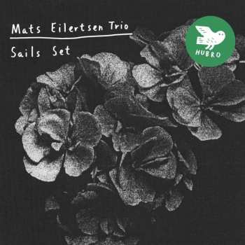 Mats Eilertsen Trio: Sails Set