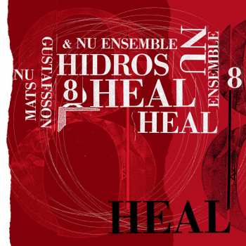 Album Mats Gustafsson: Hidros 8 - Heal